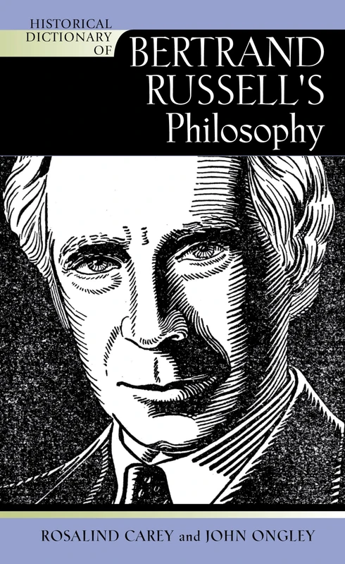 Historical Dictionary of Bertrand Russell's Philosophy (Historical Dictionaries of Religions, Philosophies, and Movements Series): 93