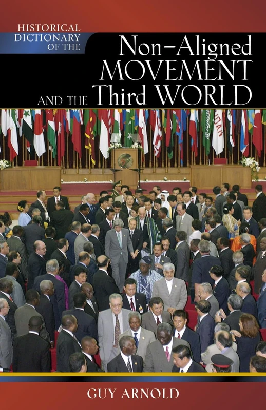 Historical Dictionary of the Non-Aligned Movements and Third World (Historical Dictionaries of Religions, Philosophies, and Movements)