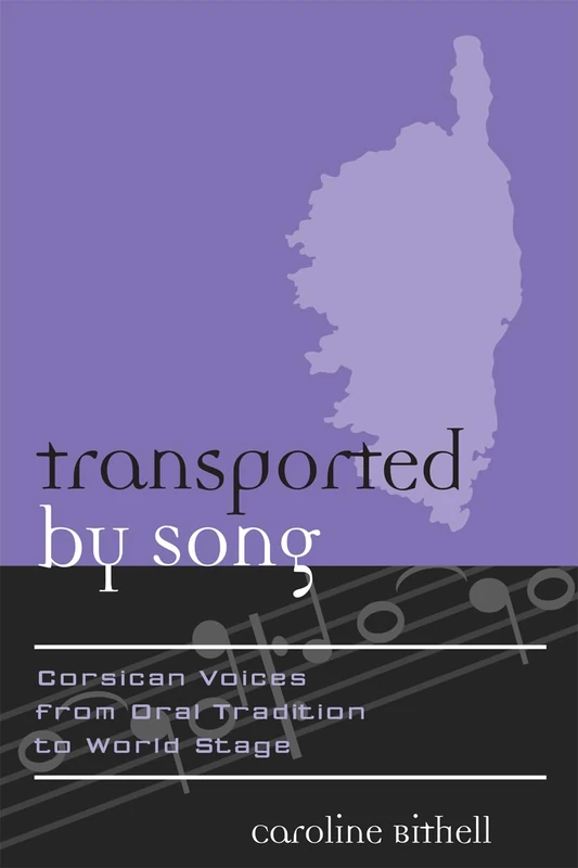 Transported by Song: Corsican Voices from Oral Tradition to World Stage: 5 (Europea: Ethnomusicologies and Modernities)
