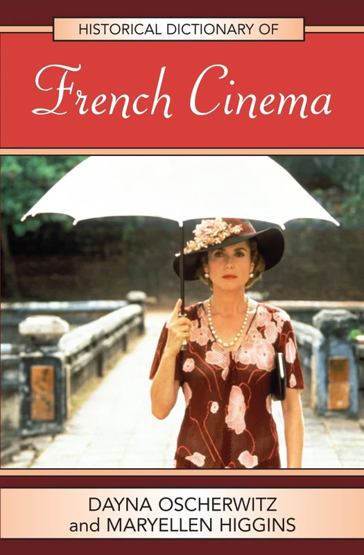 Historical Dictionary of French Cinema (Historical Dictionaries of Literature and the Arts): 15