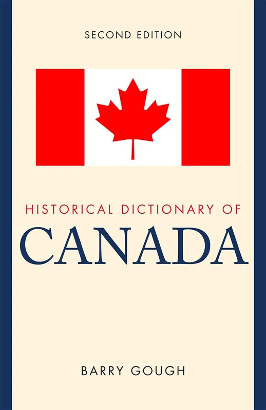 Historical Dictionary of Canada (Historical Dictionaries of the Americas)