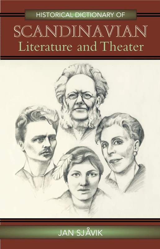Historical Dictionary of Scandinavian Literature and Theater (Historical Dictionaries of Literature and the Arts): 9