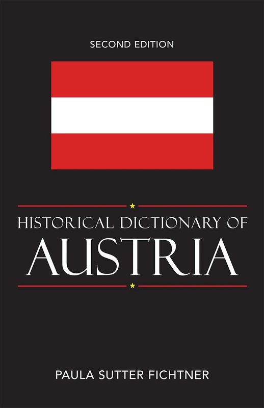 Historical Dictionary of Austria (Historical Dictionaries of Europe)
