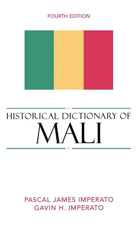 Scarecrow Press - Historical Dictionary of Mali (Africa 107)