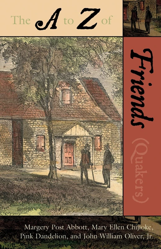 The A to Z of the Friends (Quakers) (The A to Z Guide Series): 18