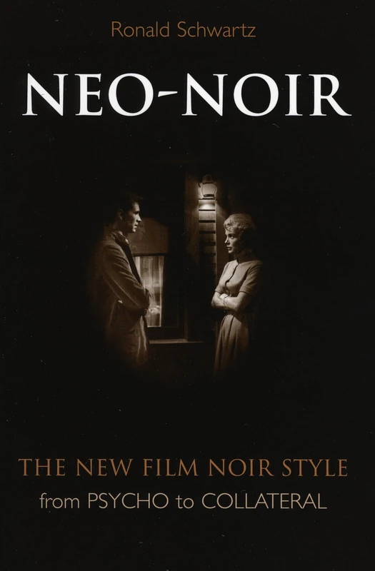 NeoNoir: The New Film Noir Style from Psycho to Collateral
