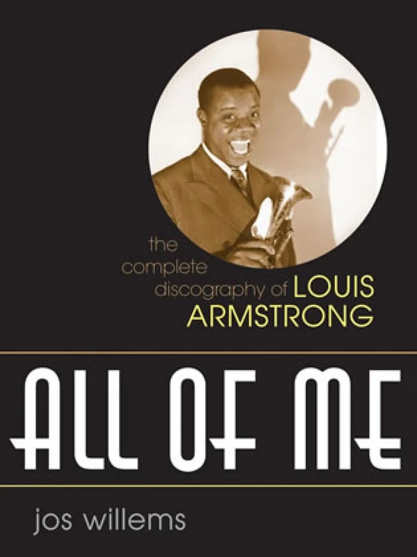 All of Me: The Complete Discography of Louis Armstrong (Studies in Jazz): 51