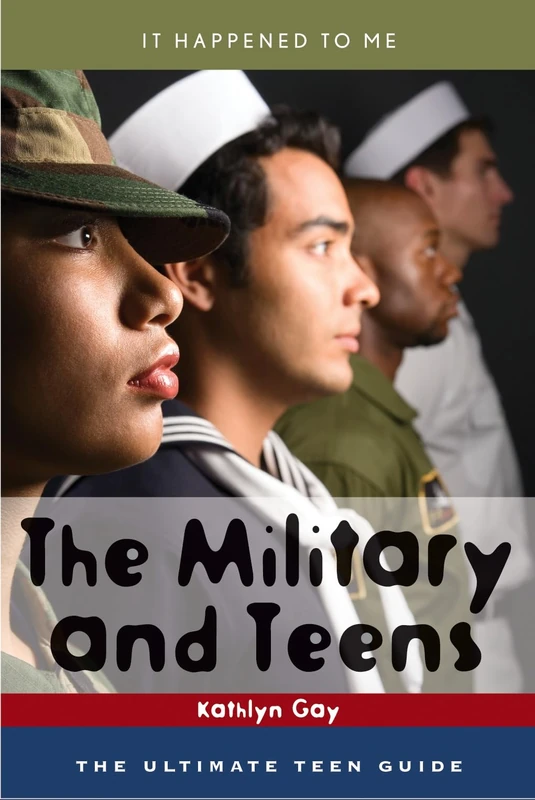 The Military and Teens: The Ultimate Teen Guide (It Happened to Me): 21 - Image 1