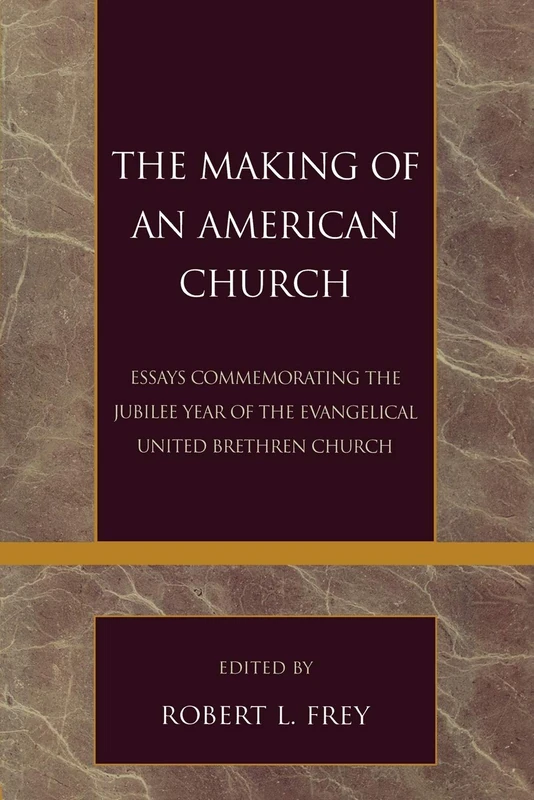 The Making of an American Church: Essays Commemorating the Jubilee Year of the Evangelical United Brethren Church (Pietist and Wesleyan Studies): 23 - Image 1