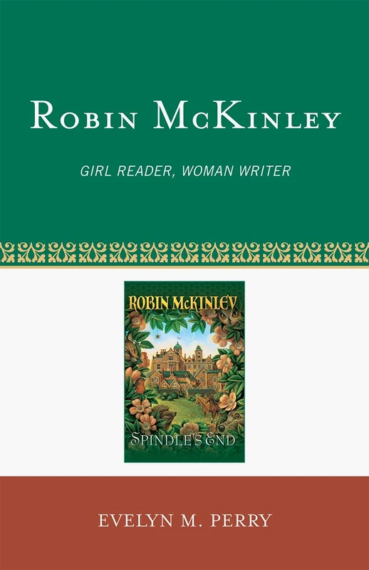 Robin McKinley: Girl Reader, Woman Writer (Scarecrow Studies in Young Adult Literature): 41