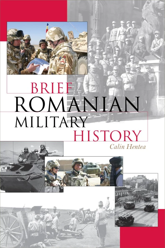 Brief Romanian Military History (Brief History (Scarecrow Press))