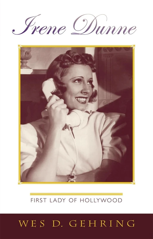 Irene Dunne: First Lady of Hollywood: First Lady of Hollywood (Filmmakers Series): 104 (The Scarecrow Filmmakers Series) - Image 1