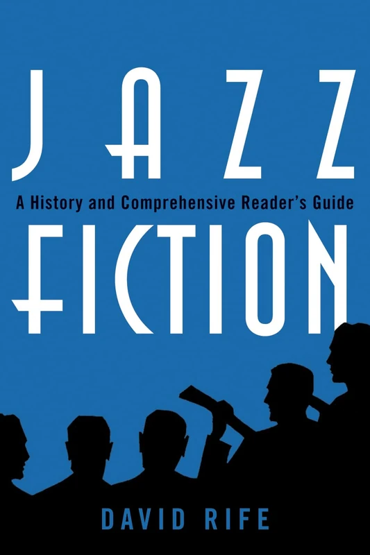 Jazz Fiction: A History and Comprehensive Reader's Guide (Studies in Jazz): 55