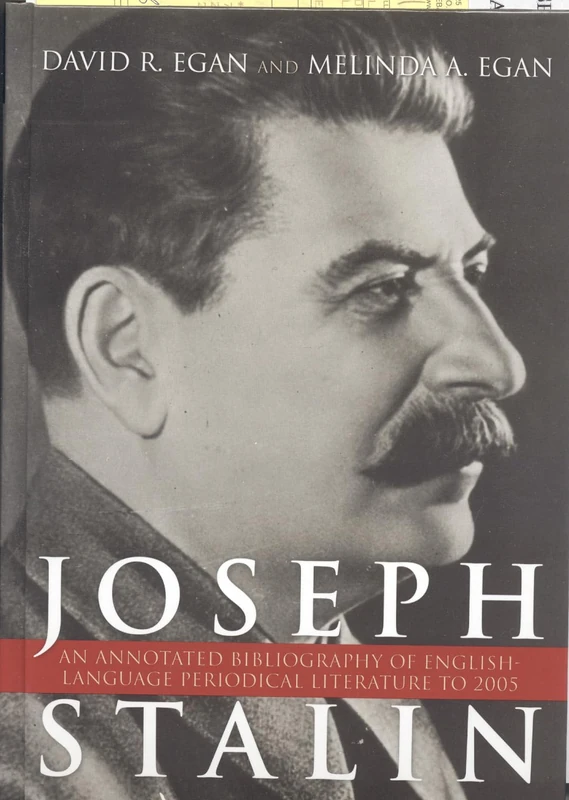 Joseph Stalin: An Annotated Bibliography of English Language Periodical Literature to 2005