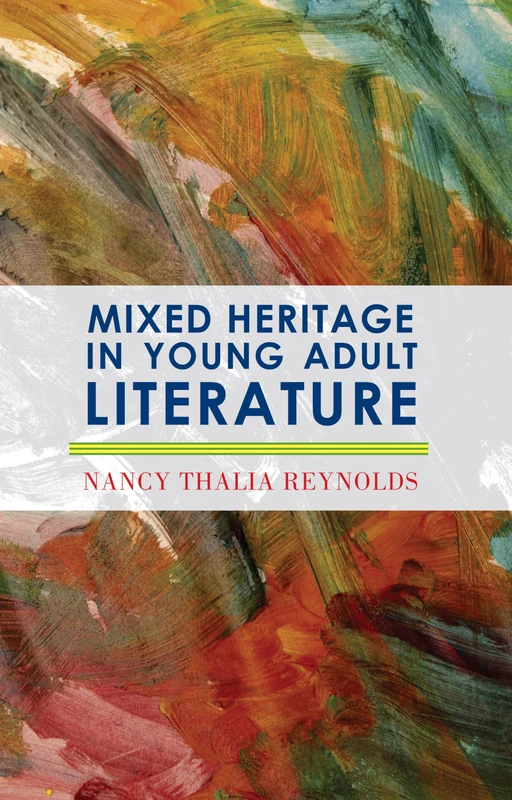 Mixed Heritage in Young Adult Literature (Studies in Young Adult Literature): Volume 32
