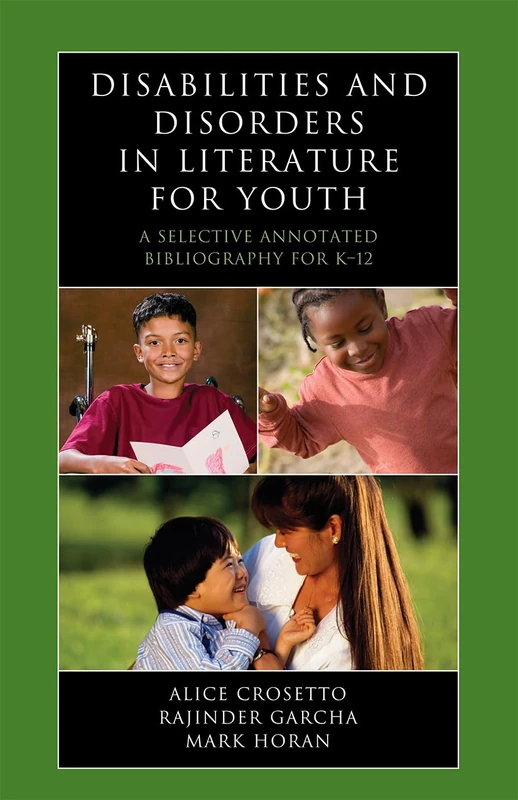 Disabilities and Disorders in Literature for Youth: A Selective Annotated Bibliography for K-12 (Literature for Youth Series)