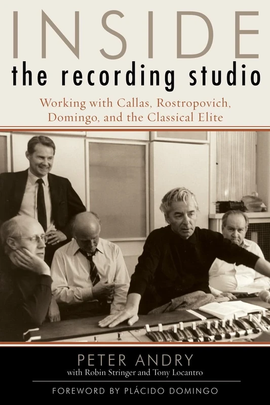 Inside the recording studio: Working with Callas, Rostropovich, Domingo and the Classical Elite