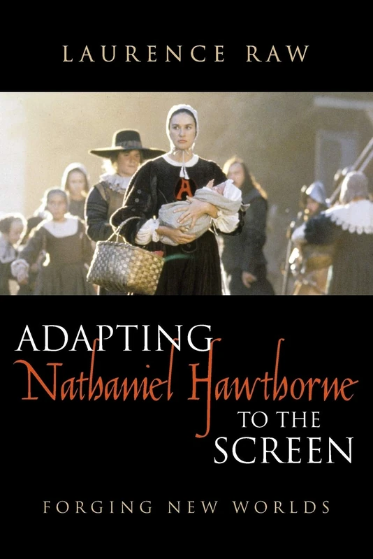 Adapting Nathaniel Hawthorne to the Screen: Forging New Worlds