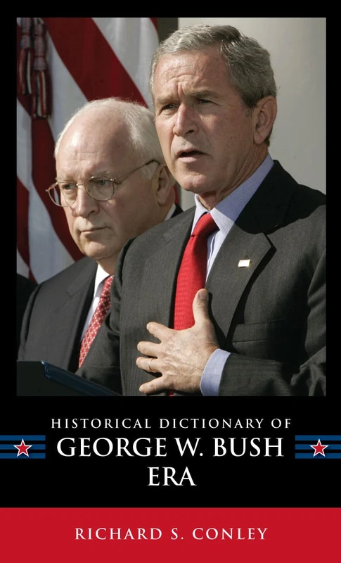 Historical Dictionary of the George W. Bush Era (Historical Dictionaries of U.S. Politics and Political Eras): 15