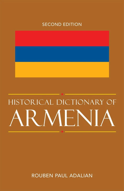 Scarecrow Press Historical Dictionary of Armenia - 2nd Edition