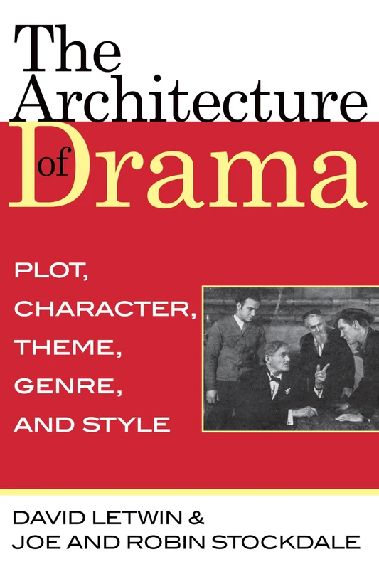 The Architecture of Drama: Plot, Character, Theme, Genre and Style