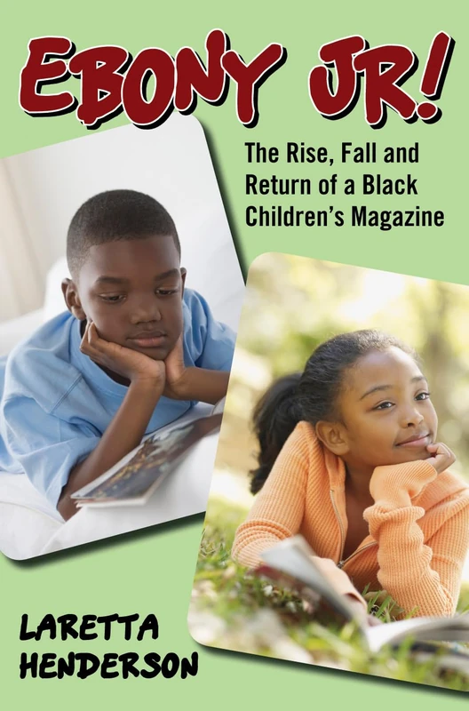 Ebony Jr!: The Rise, Fall and Return of a Black Children's Magazine