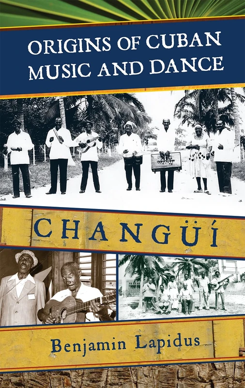Origins of Cuban Music and Dance: Changui: Changüí