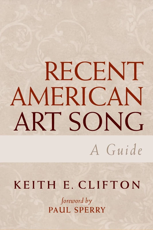 Recent American Art Song: A Guide: A Guide