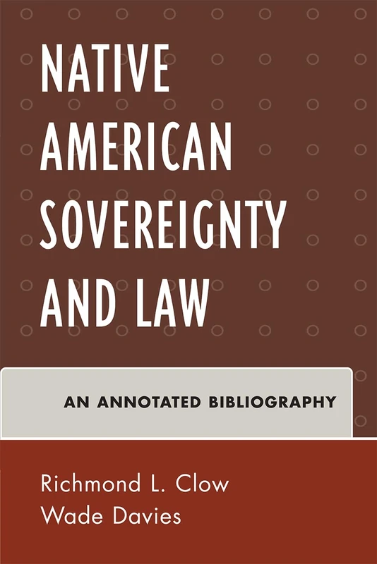 American Indian Sovereignty and Law: An Annotated Bibliography (Native American Bibliography (Scarecrow))