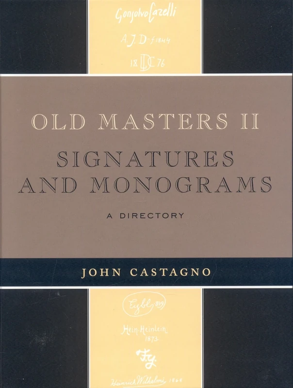 Old Masters II: Signatures and Monograms: A Directory