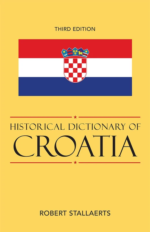 Historical Dictionary of Croatia (Historical Dictionary of Europe): 74