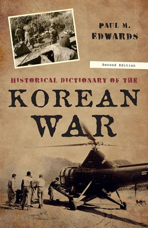Scarecrow Press Historical Dictionary of the Korean War - 2nd Ed