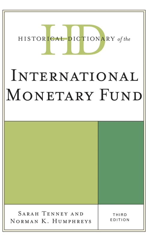 Historical Dictionary of the International Monetary Fund (Historical Dictionaries of International Organizations Series)