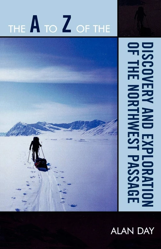 The A to Z of the Discovery and Exploration of the Northwest Passage (The A to Z Guide Series): 52 - Image 1