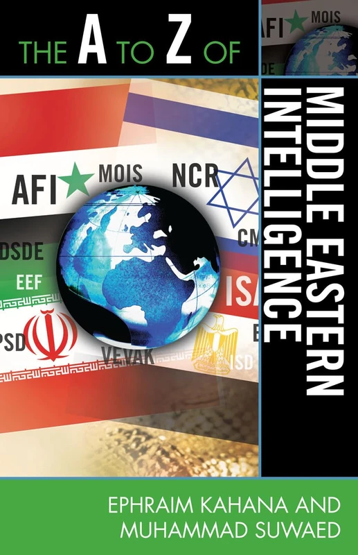 The A to Z of Middle Eastern Intelligence (The A to Z Guide Series): 120