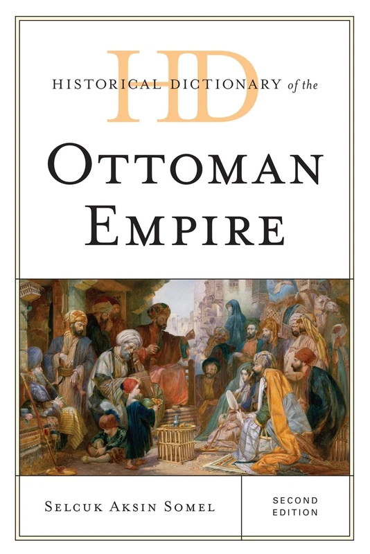 Scarecrow Press - Historical Dictionary of the Ottoman Empire