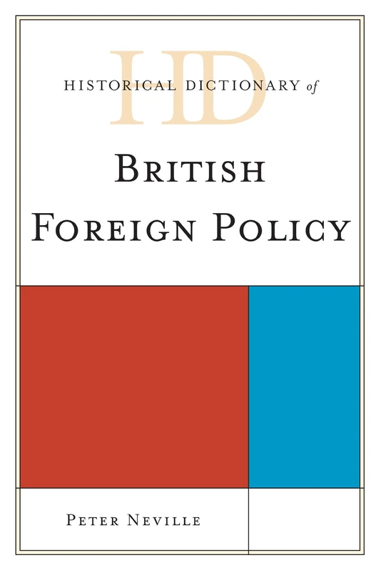 Scarecrow Press Historical Dictionary of British Foreign Policy