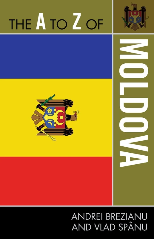 The A to Z of Moldova (The A to Z Guide Series): 232