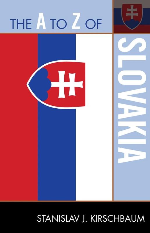 The A to Z of Slovakia: 236 (The A to Z Guide Series)