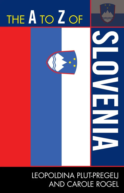 The A to Z of Slovenia (The A to Z Guide Series): 237