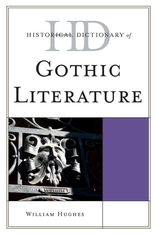 Historical Dictionary of Gothic Literature (Historical Dictionaries of Literature and the Arts)