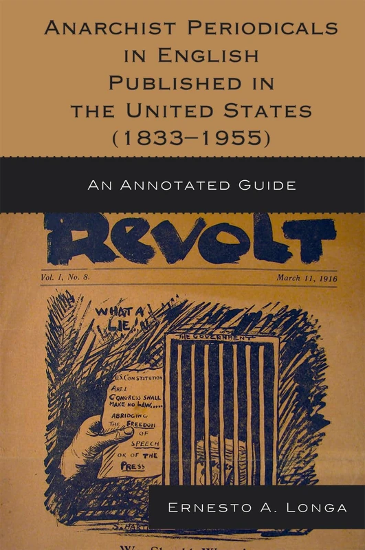 Anarchist Periodicals in English Published in the United States (1833-1955): An Annotated Guide