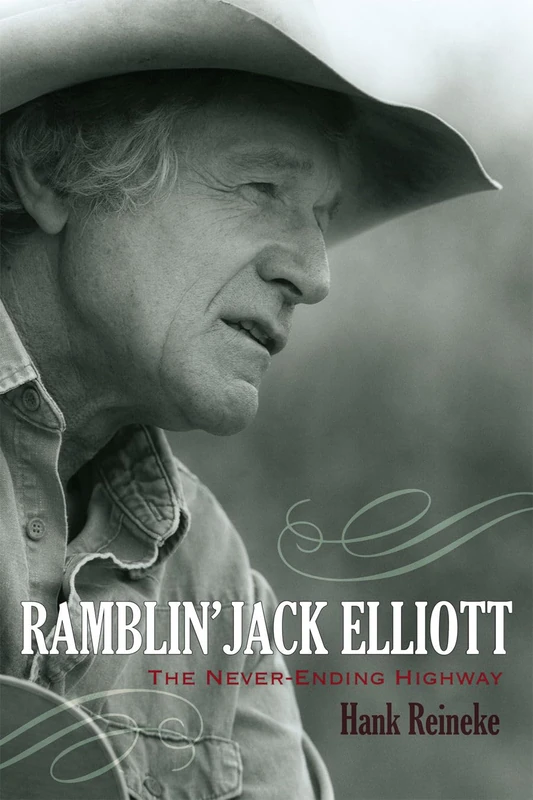 Ramblin' Jack Elliott: The Never-Ending Highway (American Folk Music and Musicians Series): 12