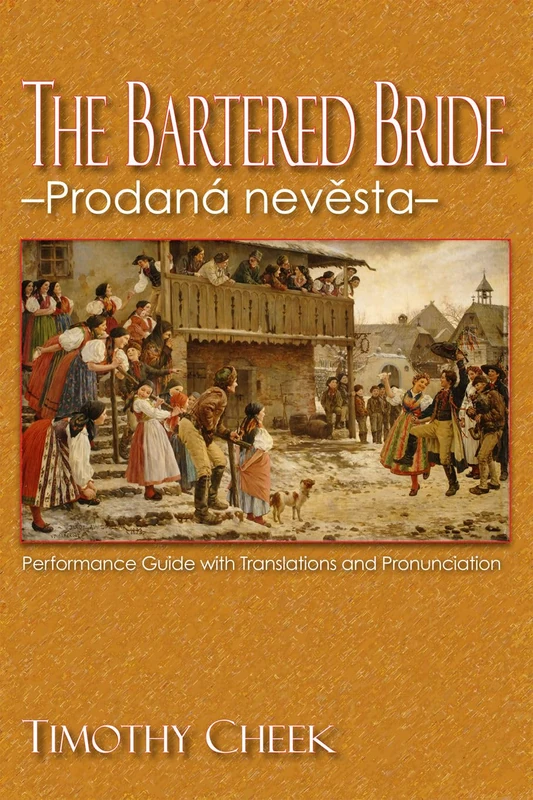 The Bartered Bride: Prodan Nevesta - Performance Guide with Translations and Pronunciation