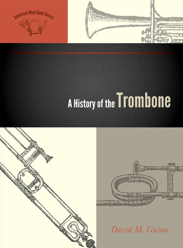 A History of the Trombone (American Wind Band): 1