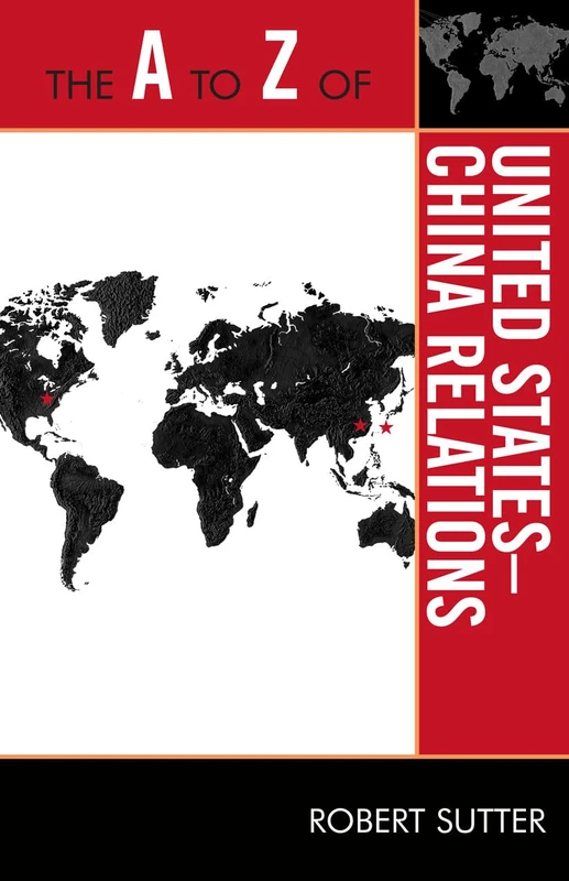 The A to Z of United States-China Relations: 127 (The A to Z Guide Series) - Image 1