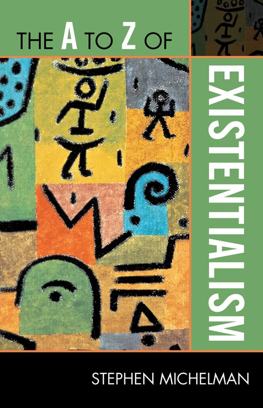 The A to Z of Existentialism (The A to Z Guide Series): 162