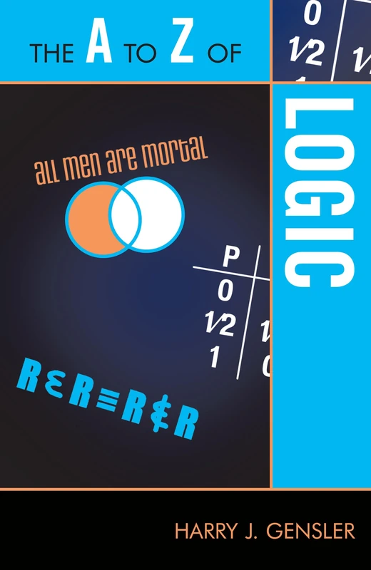 The A to Z of Logic: 169 (The A to Z Guide Series)