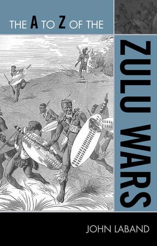 A to Z of the Zulu Wars: 202 (The A to Z Guide Series)