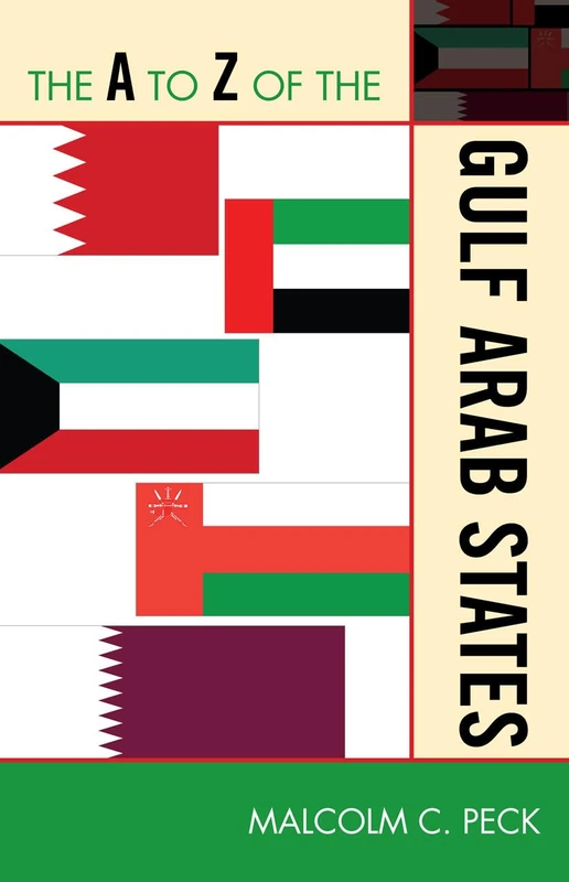 The A to Z of the Gulf Arab States: 207 (The A to Z Guide Series)